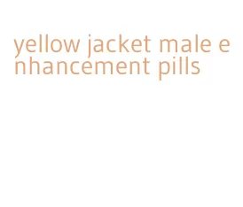 yellow jacket male enhancement pills