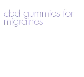 cbd gummies for migraines