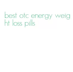 best otc energy weight loss pills