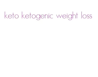 keto ketogenic weight loss