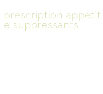 prescription appetite suppressants