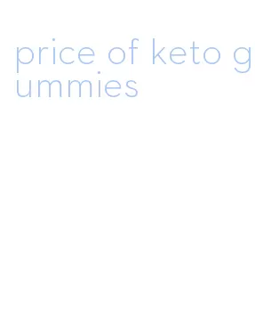 price of keto gummies