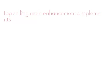 top selling male enhancement supplements