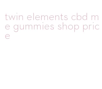 twin elements cbd me gummies shop price