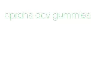 oprahs acv gummies