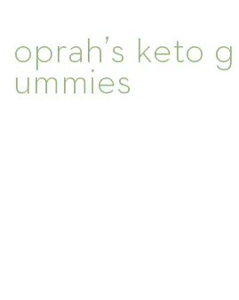 oprah's keto gummies