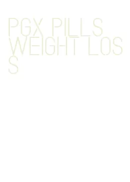 pgx pills weight loss