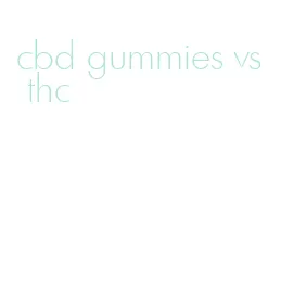 cbd gummies vs thc