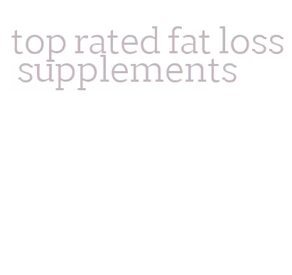 top rated fat loss supplements