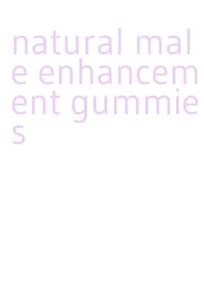 natural male enhancement gummies