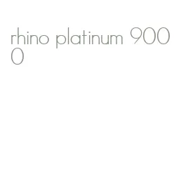 rhino platinum 9000