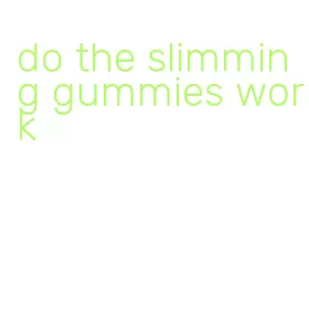 do the slimming gummies work