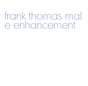 frank thomas male enhancement