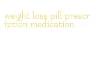 weight loss pill prescription medication