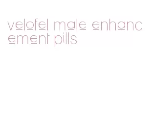 velofel male enhancement pills