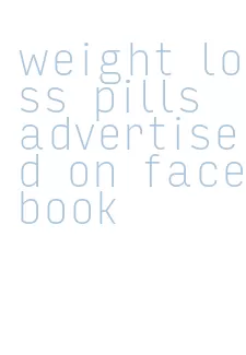 weight loss pills advertised on facebook