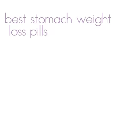 best stomach weight loss pills