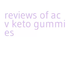 reviews of acv keto gummies