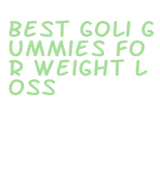 best goli gummies for weight loss