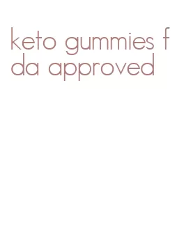 keto gummies fda approved