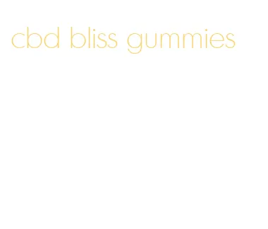 cbd bliss gummies