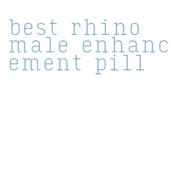 best rhino male enhancement pill