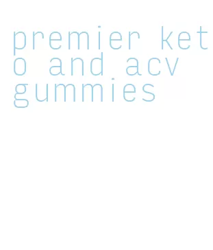 premier keto and acv gummies