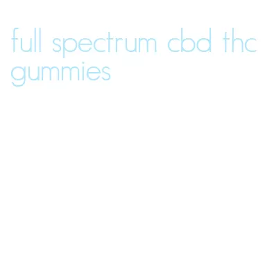 full spectrum cbd thc gummies