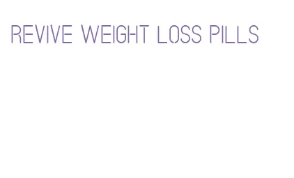 revive weight loss pills