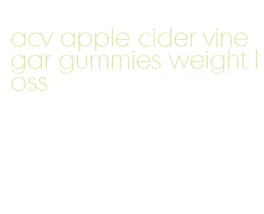 acv apple cider vinegar gummies weight loss