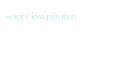 weight loss pills men