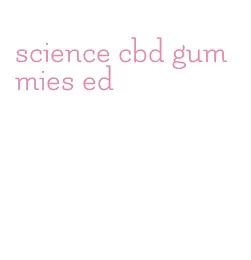 science cbd gummies ed