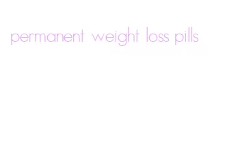 permanent weight loss pills