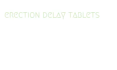 erection delay tablets