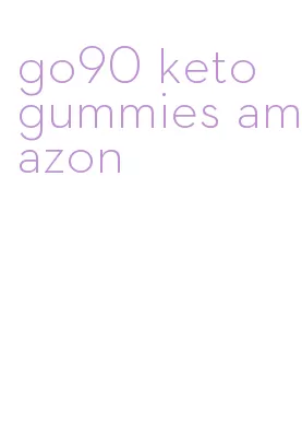 go90 keto gummies amazon