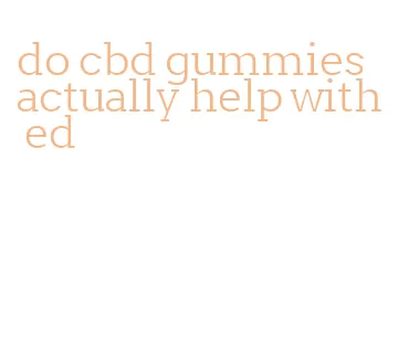 do cbd gummies actually help with ed