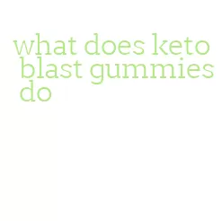 what does keto blast gummies do