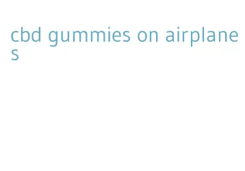 cbd gummies on airplanes