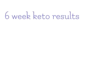 6 week keto results