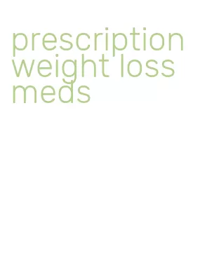 prescription weight loss meds