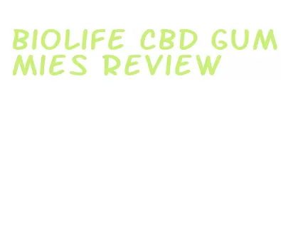 biolife cbd gummies review