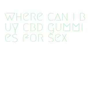 where can i buy cbd gummies for sex