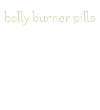 belly burner pills