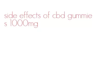 side effects of cbd gummies 1000mg