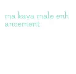 ma kava male enhancement