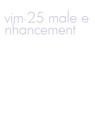 vim-25 male enhancement