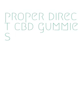 proper direct cbd gummies