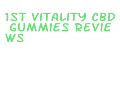 1st vitality cbd gummies reviews