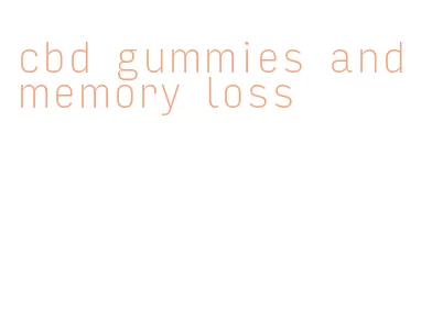 cbd gummies and memory loss