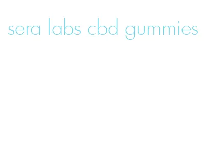 sera labs cbd gummies